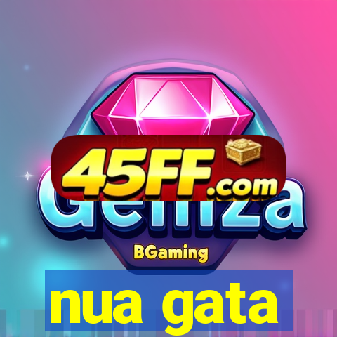nua gata